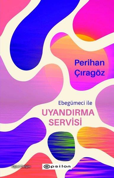 Perihan ÇıragözKişisel Gelişim KitaplarıEbegümeci İle Uyandırma Servisi