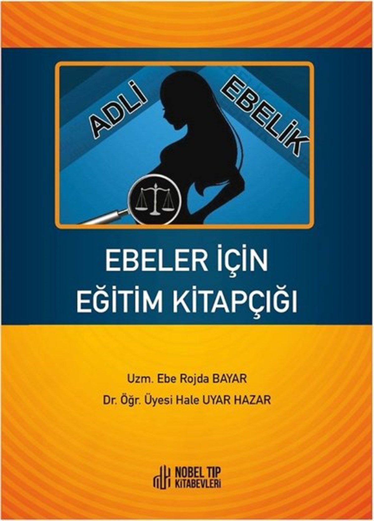 KolektifEğitimEbeler İçin Eğitim Kitapçığı: Adli Ebelik