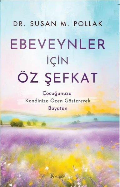 Susan M. PollakPsikoloji KitaplarıEbeveynler İçin Öz Şefkat