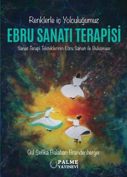Gül Şefika Balaban BrandenbergKunsttheorie BücherEbru Sanatları Terapisi - Renklerle İç Yolculuğumuz