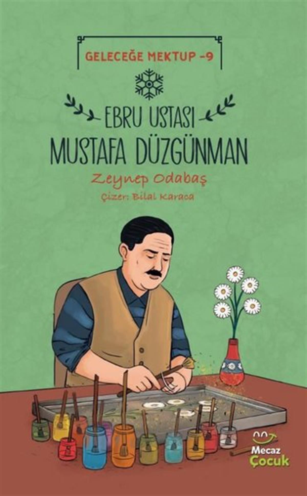 Zeynep OdabaşÇocuk Gençlik RomanlarıEbru Ustası Mustafa Düzgünman - Geleceğe Mektup 9