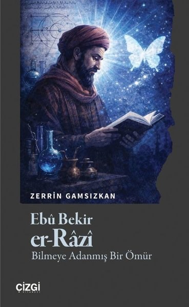 Zerrin GamsızkanFelsefe BilimiEbu Bekir Er-Razi - Bilmeye Adanmış Bir Ömür