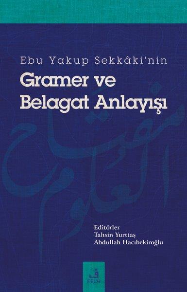 KolektifDil Bilimi - EtimolojiEbu Yakup Sekkaki'nin Gramer ve Belagat Anlayışı