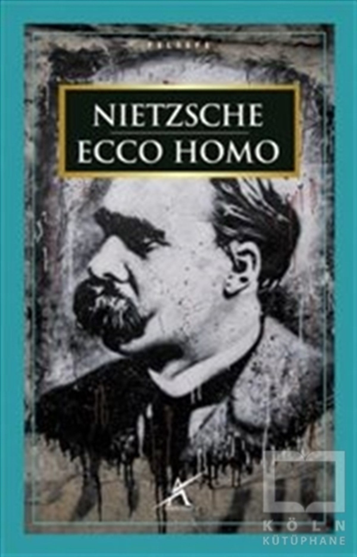 Friedrich Wilhelm NietzscheGenel Felsefe KitaplarıEcco Homo