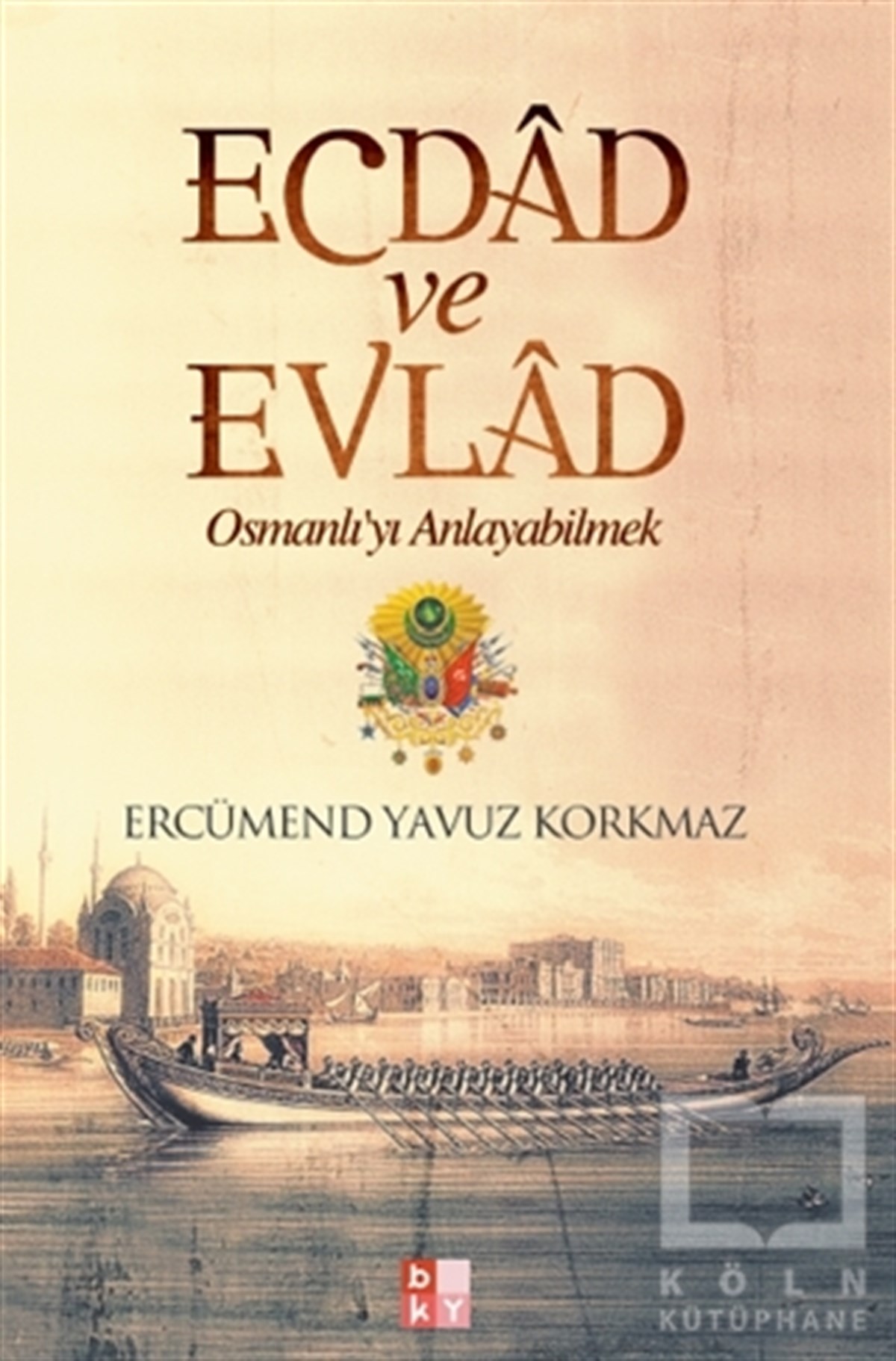 Ercümend Yavuz KorkmazOsmanlı TarihiEcdad ve Evlad