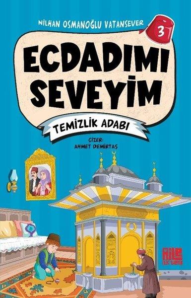 Nilhan Osmanoğlu VatanseverÇocuk Gençlik RomanlarıEcdadımı Seveyim 3 - Temizlik Adabı
