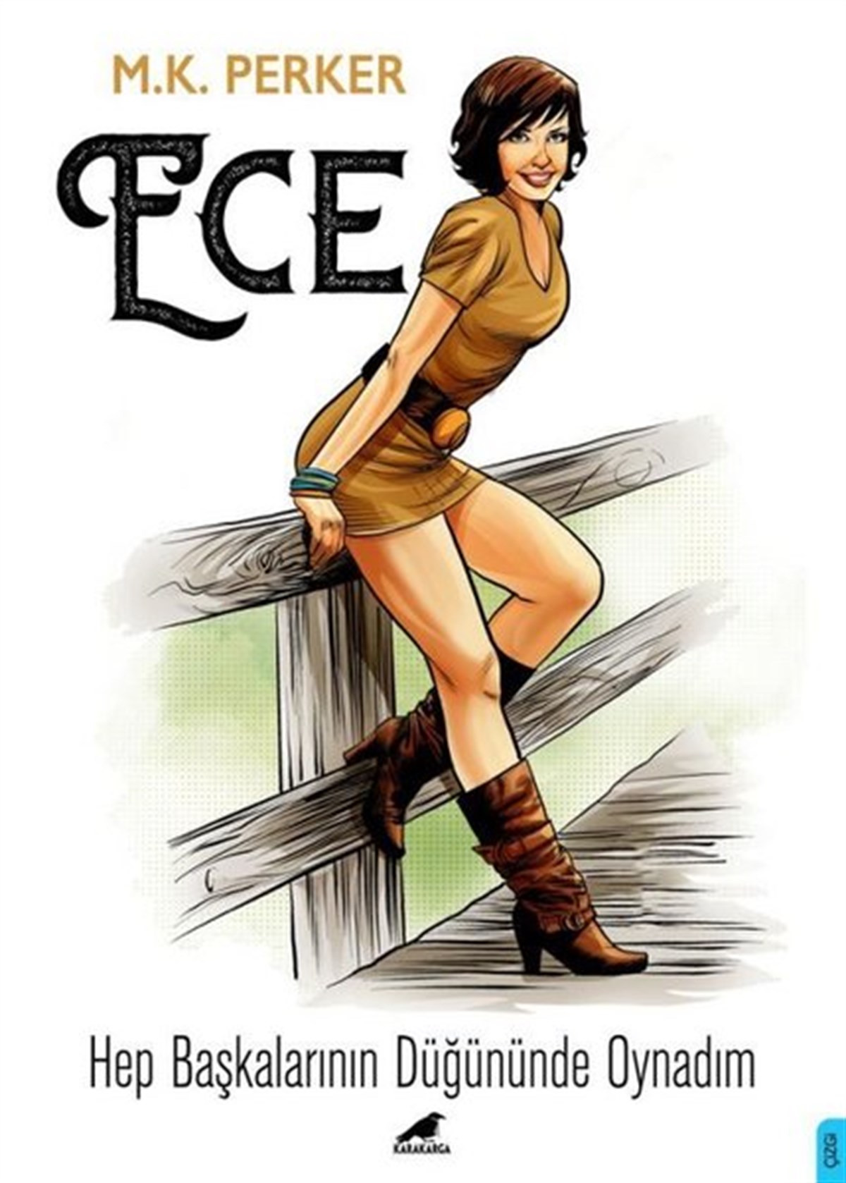 M. K. PerkerÇizgi RomanlarEce - Hep Başkalarının Düğününde Oynadım