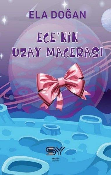 Ela DoğanÇocuk Gençlik RomanlarıEce'nin Uzay Macerası