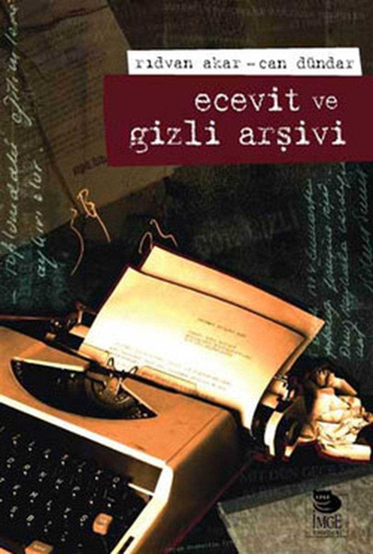 Rıdvan AkarTürkiye Siyaseti ve Politikası KitaplarıEcevit ve Gizli Arşivi