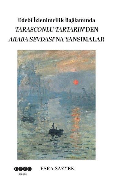 Esra SazyekEleştiri & Kuram & İnceleme KitaplarıEdebi İzlenimcilik Bağlamında Tarasconlu Tartarın'den Araba Sevdası'na Yansımalar