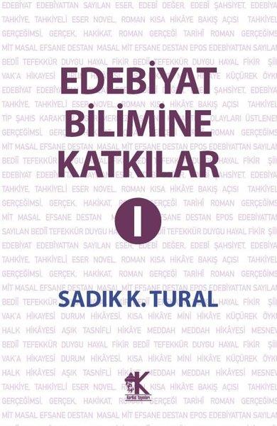 Sadık K. TuralEleştiri & Kuram & İnceleme KitaplarıEdebiyat Bilimine Katkılar - 1
