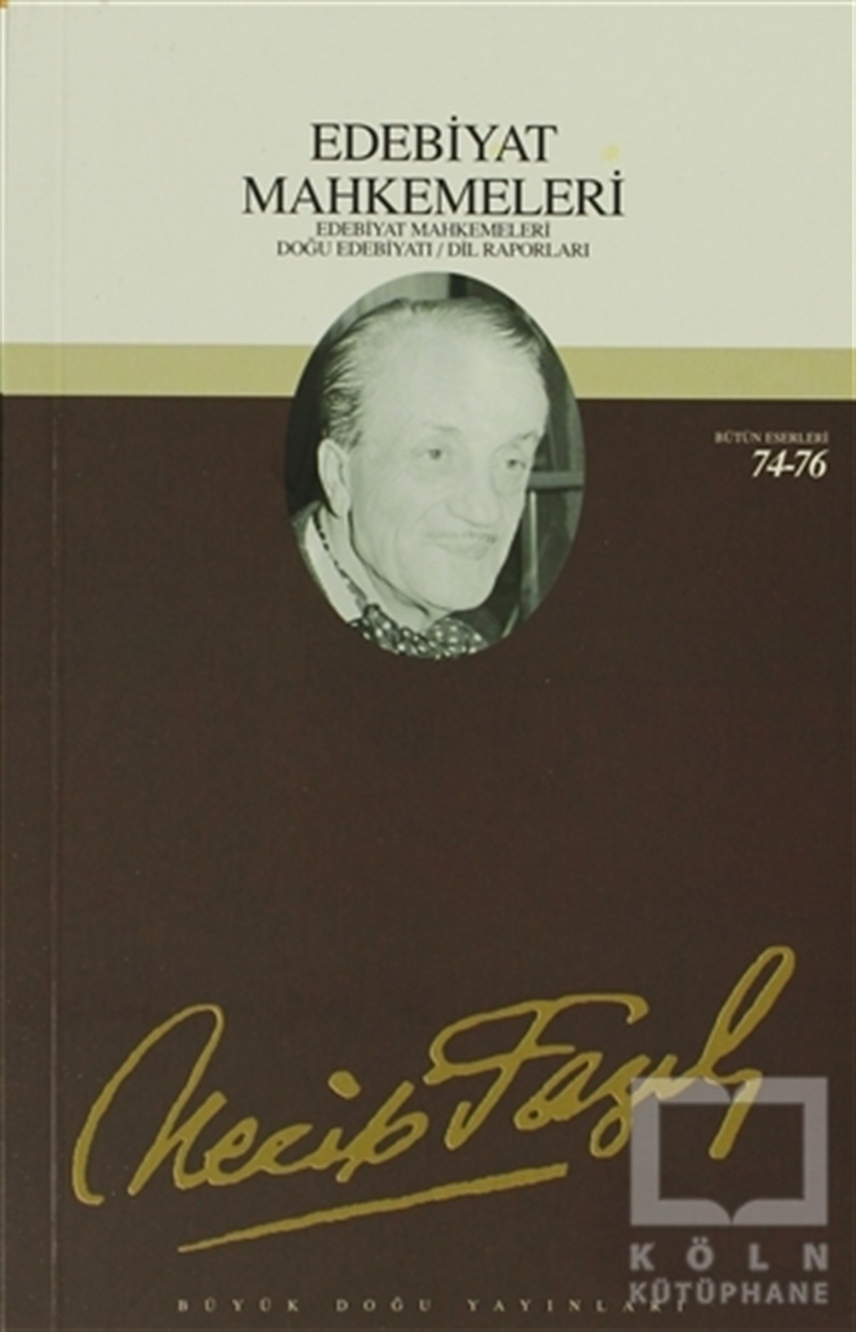 Edebiyat Mahkemeleri : 65 - Necip Fazıl Bütün Eserleri