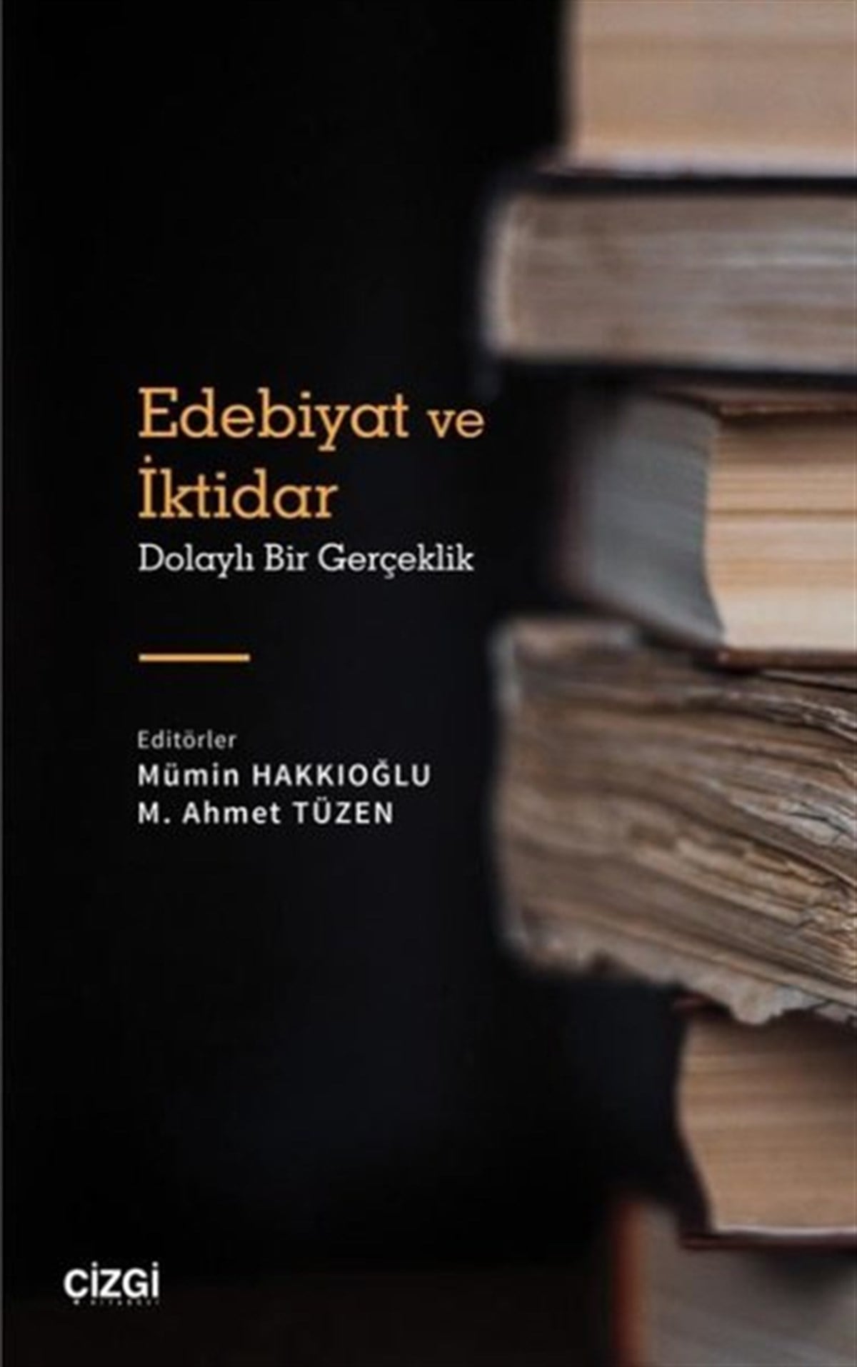 KolektifEleştiri & Kuram & İnceleme KitaplarıEdebiyat ve İktidar - Dolaylı Bir Gerçeklik
