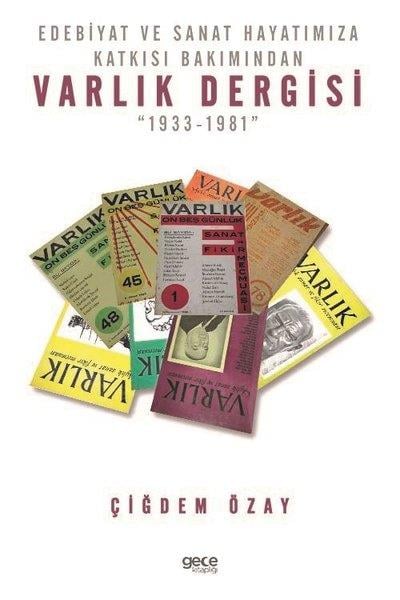 Çiğdem ÖzayEleştiri & Kuram & İnceleme KitaplarıEdebiyat ve Sanat Hayatımıza Katkısı Bakımından Varlık Dergisi 1933-1981