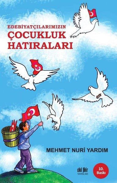 Mehmet Nuri YardımMemoiren & Brief & TagebuchEdebiyatçılarımızın Çocukluk Hatıraları