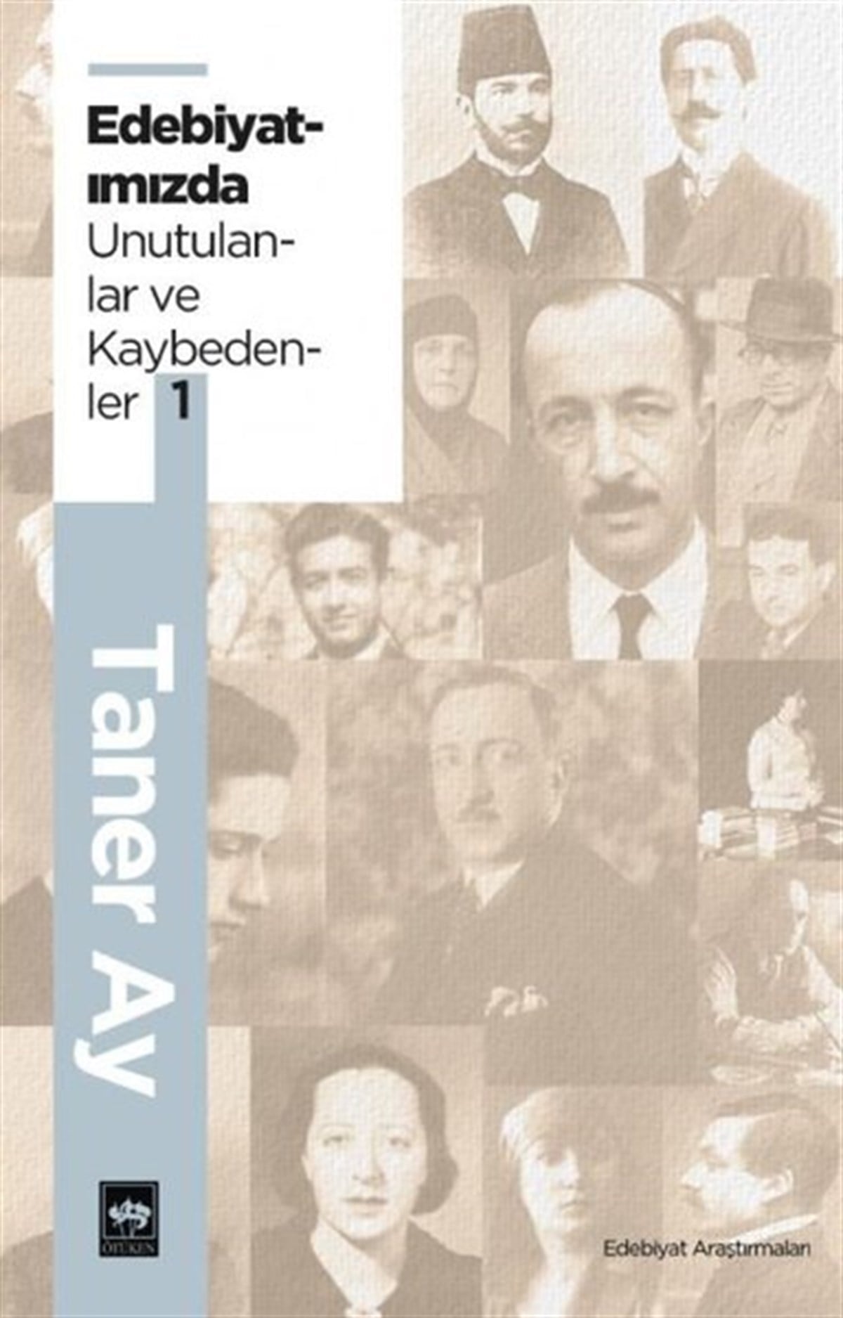 Taner AyKritik & Theorie & AnalyseEdebiyatımızda Unutulanlar ve Kaybedenler-1