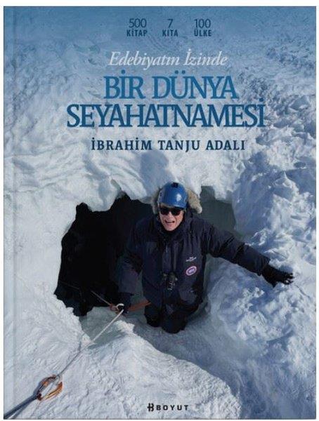 İbrahim Tanju AdalıEleştiri & Kuram & İnceleme KitaplarıEdebiyatın İzinde Bir Dünya Seyahatnamesi - Fleksi Kapak