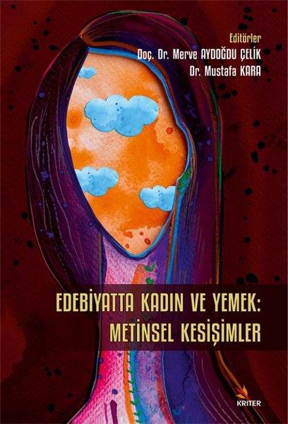 KolektifEleştiri & Kuram & İnceleme KitaplarıEdebiyatta Kadın ve Yemek: Metinsel Kesişimler