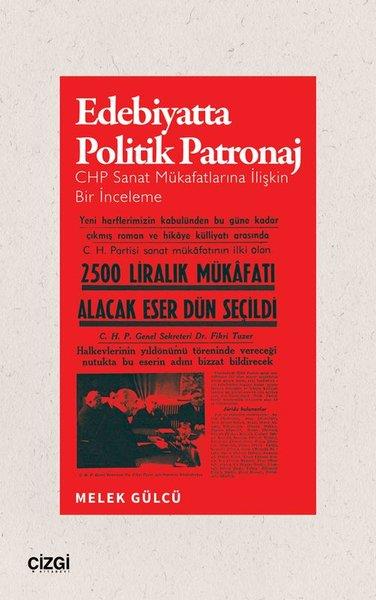 Melek GülcüEleştiri & Kuram & İnceleme KitaplarıEdebiyatta Politik Patronaj - CHP Sanat Mükafatlarına İlişkin Bir İnceleme