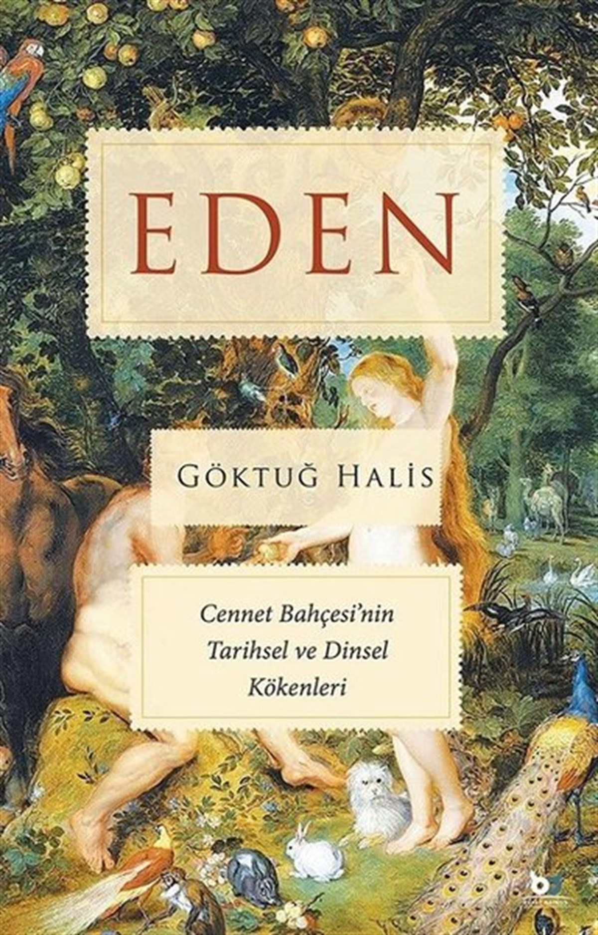 Göktuğ HalisFelsefe BilimiEden - Cennet Bahçesi'nin Tarihsel ve Dinsel Kökenleri