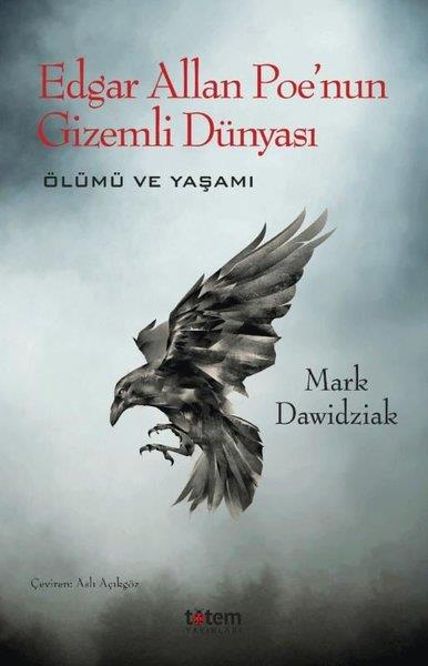 Mark DawidziakTarihi Biyografi ve Otobiyografi KitaplarıEdgar Allan Poe'nun Gizemli Dünyası - Ölümü ve Yaşamı