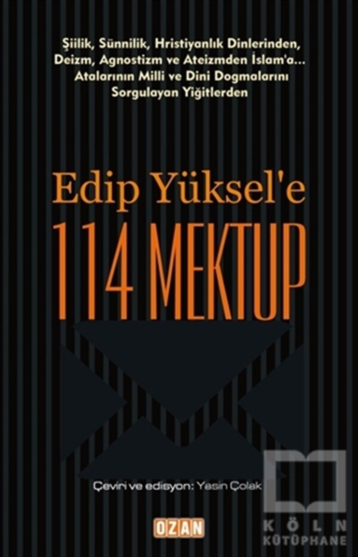 Edip YükselAraştırma-İncelemeEdip Yüksel'e 114 Mektup