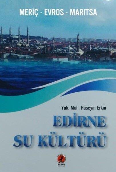 Hüseyin ErkinEtnolojiEdirne Su Kültürü - Meriç Evros Maritsa