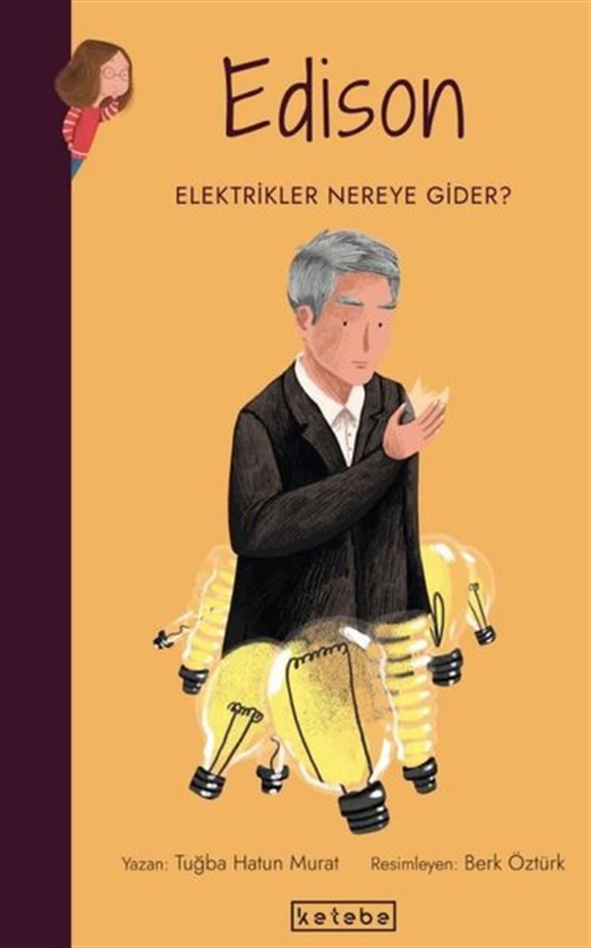 Tuğba Hatun MuratÇocuk Bilim KitaplarıEdison-Elektrikler Nereye Gider? Parlak Fikirler