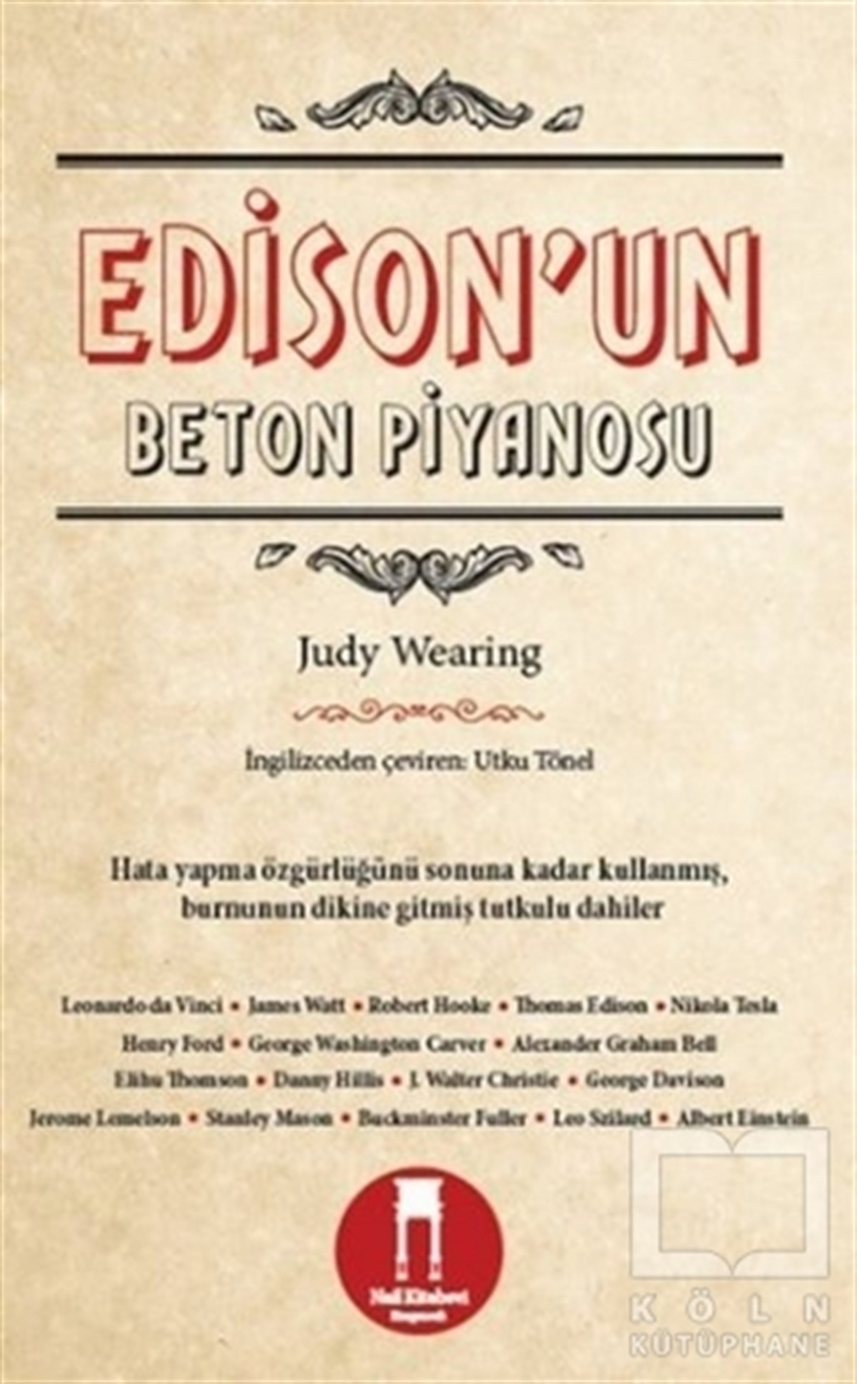 Judy WearingBiyografi-OtobiyogafiEdison'un Beton Piyanosu