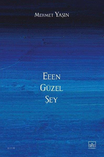 Mehmet YaşınTürk ŞiiriEeen Güzel Şey