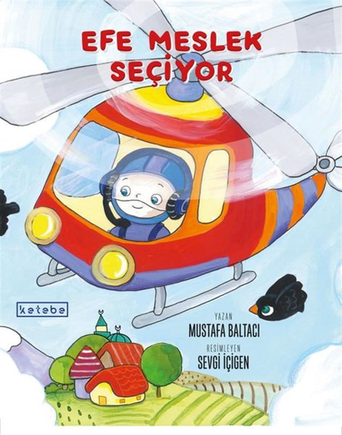 Mustafa BaltacıOkul Öncesi Masal KitaplarıEfe Meslek Seçiyor