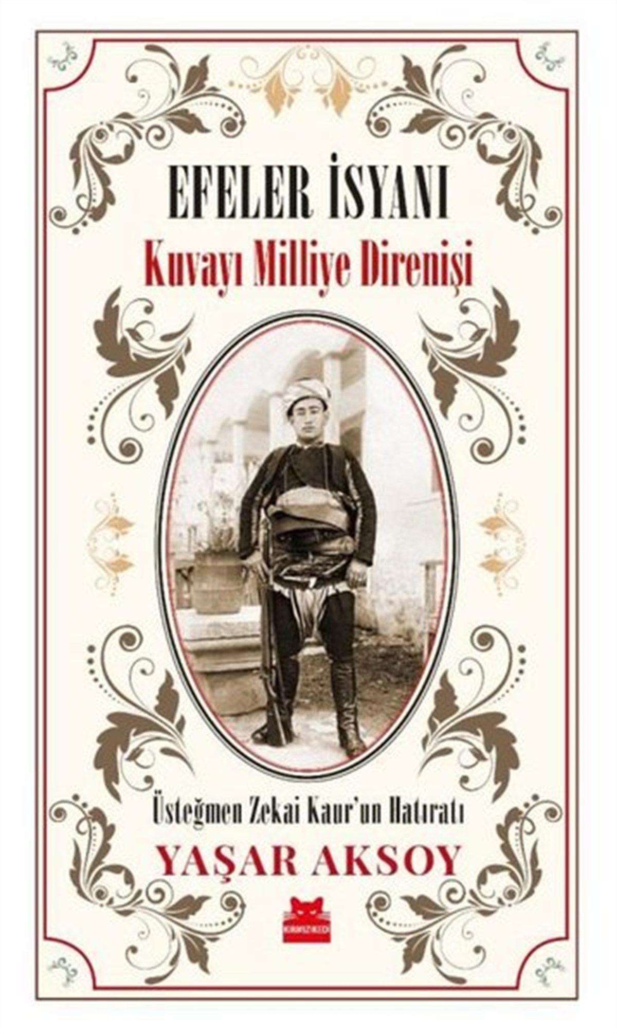 Yaşar Aksoytürkische GeschichtsstudienEfeler İsyanı - Kuvayı Milliye Direnişi