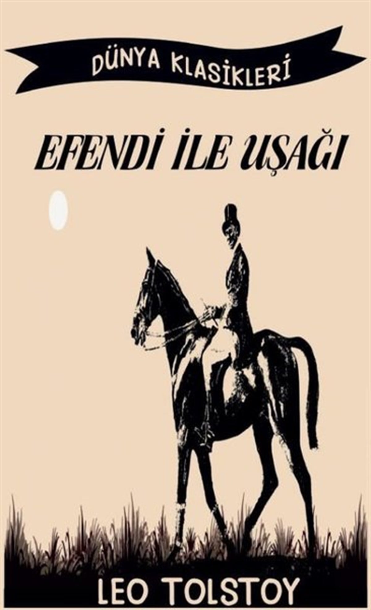 Leo Nikolayeviç TolstoyDünya KlasikleriEfendi ile Uşağı - Dünya Klasikleri