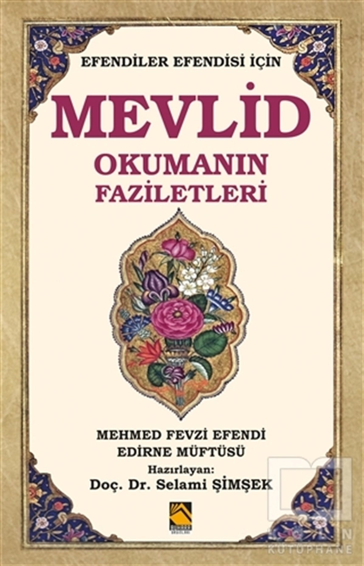 Mehmed Fevzi EfendiDiğerEfendiler Efendisi İçin Mevlid Okumanın Faziletleri
