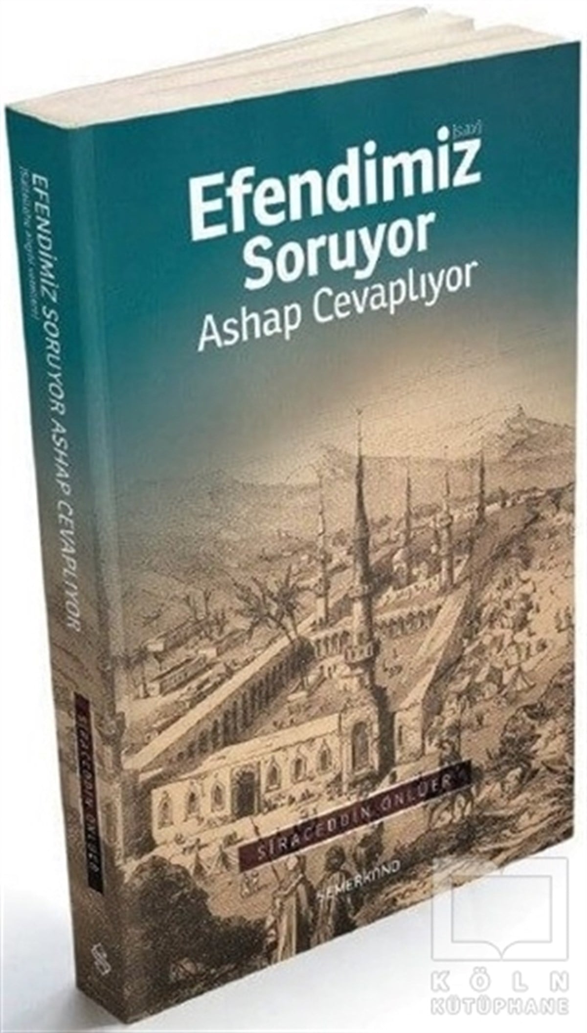 Siraceddin ÖnlüerDiğerEfendimiz Soruyor Ashap Cevaplıyor