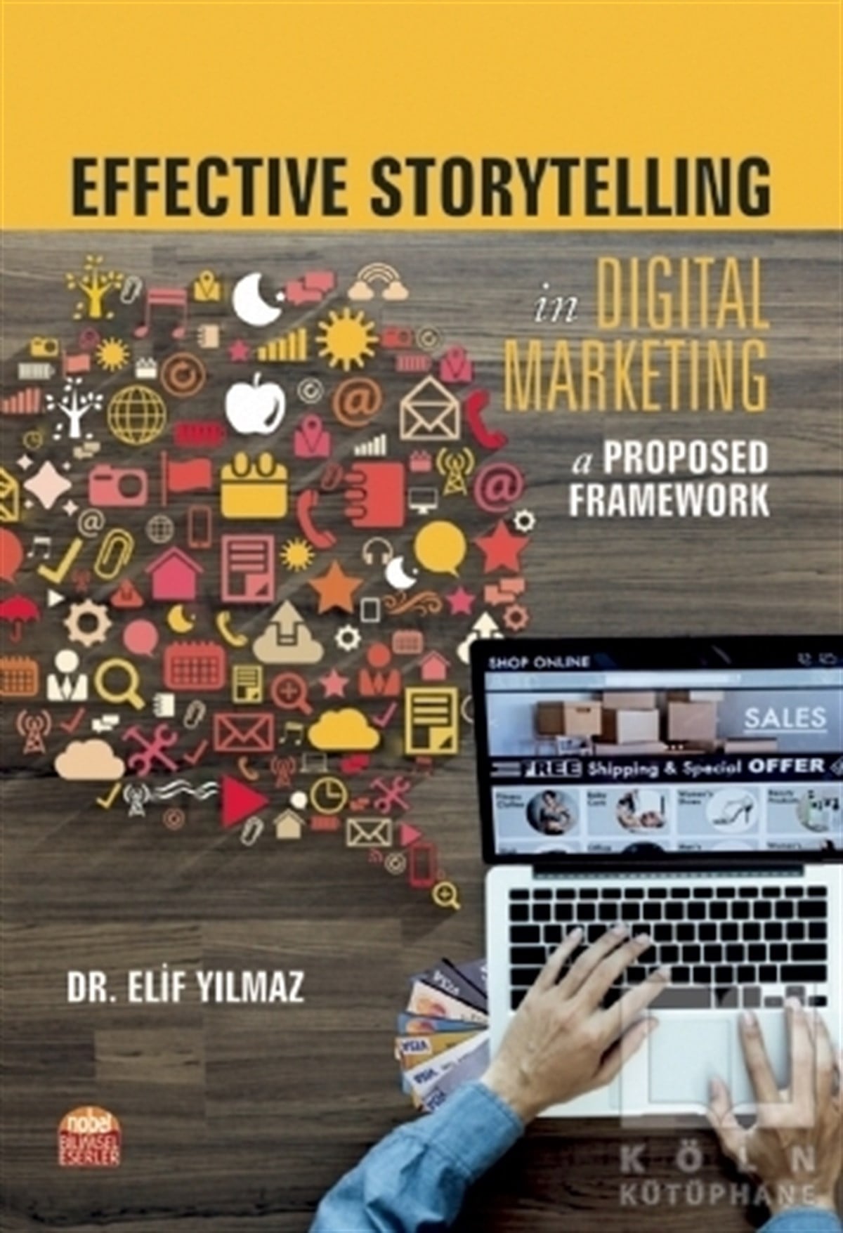 Effective Storytelling in Digital Marketing: A Proposed Framework
