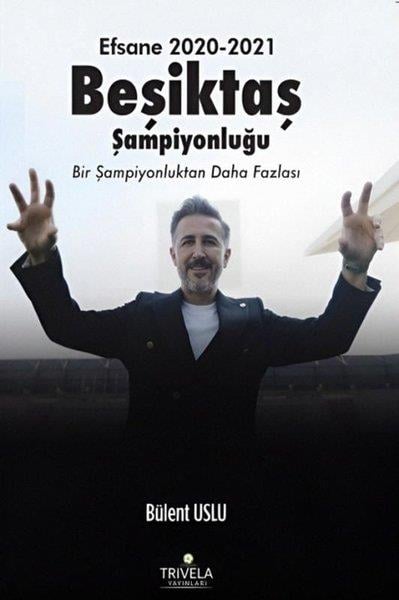 Bülent UsluSport BücherEfsane 2020 - 2021 Beşiktaş Şampiyonluğu