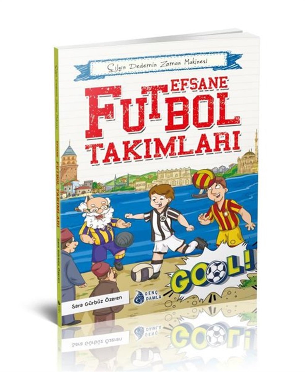 Sara Gürbüz ÖzerenÇocuk Gençlik RomanlarıEfsane Futbol Takımları