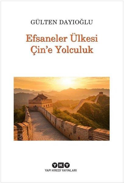 Gülten DayıoğluÇocuk Gençlik RomanlarıEfsaneler Ülkesi Çin'e Yolculuk