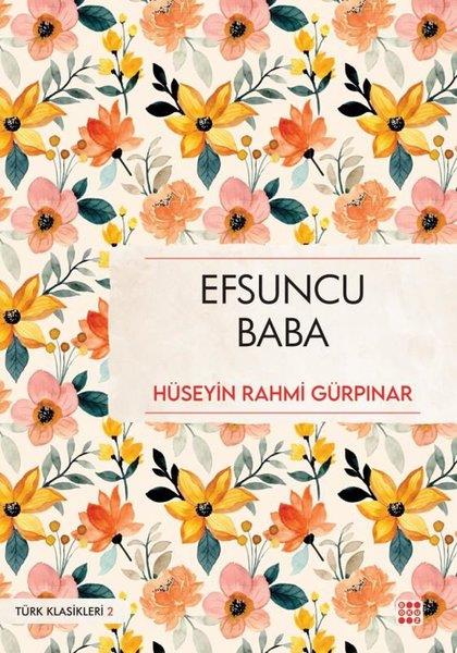 Hüseyin Rahmi GürpinarTürk KlasikleriEfsuncu Baba - Türk Klasikleri 2
