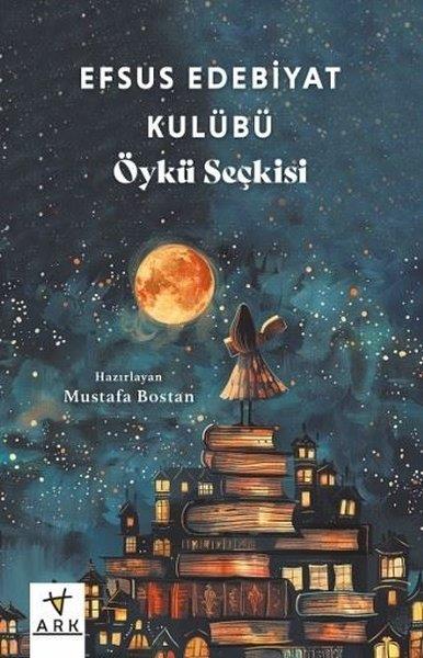 KolektifHikaye (Öykü) KitaplarıEfsus Edebiyat Kulübü Öykü Seçkisi