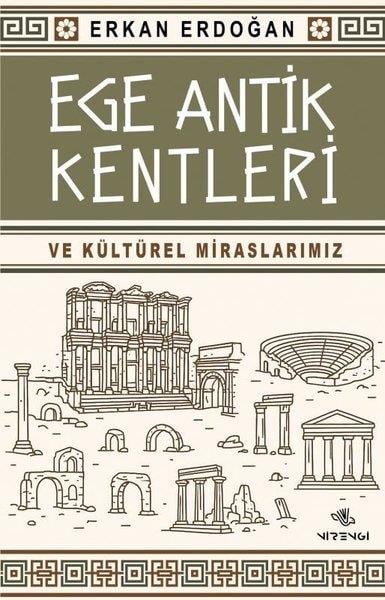 Erkan ErdoğanTürk Tarihi Araştırmaları KitaplarıEge Antik Kentleri ve Kültürel Miraslarımız