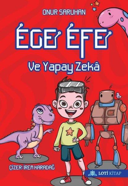 Onur SaruhanÇocuk Gençlik RomanlarıEge Efe ve Yapay Zeka