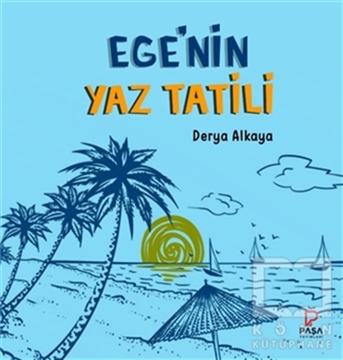 Derya AlkayaKindergeschichtenEge’nin Yaz Tatili