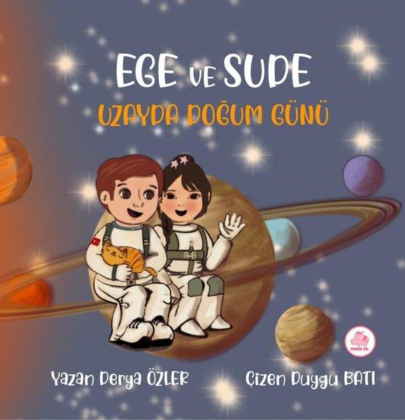Derya ÖzlerEgitim Etkinlik KitaplariEge ve Sude Uzayda Doğum Günü