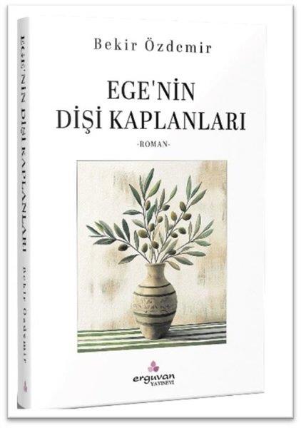 Bekir ÖzdemirTürk RomaniEge'nin Dişi Kaplanları