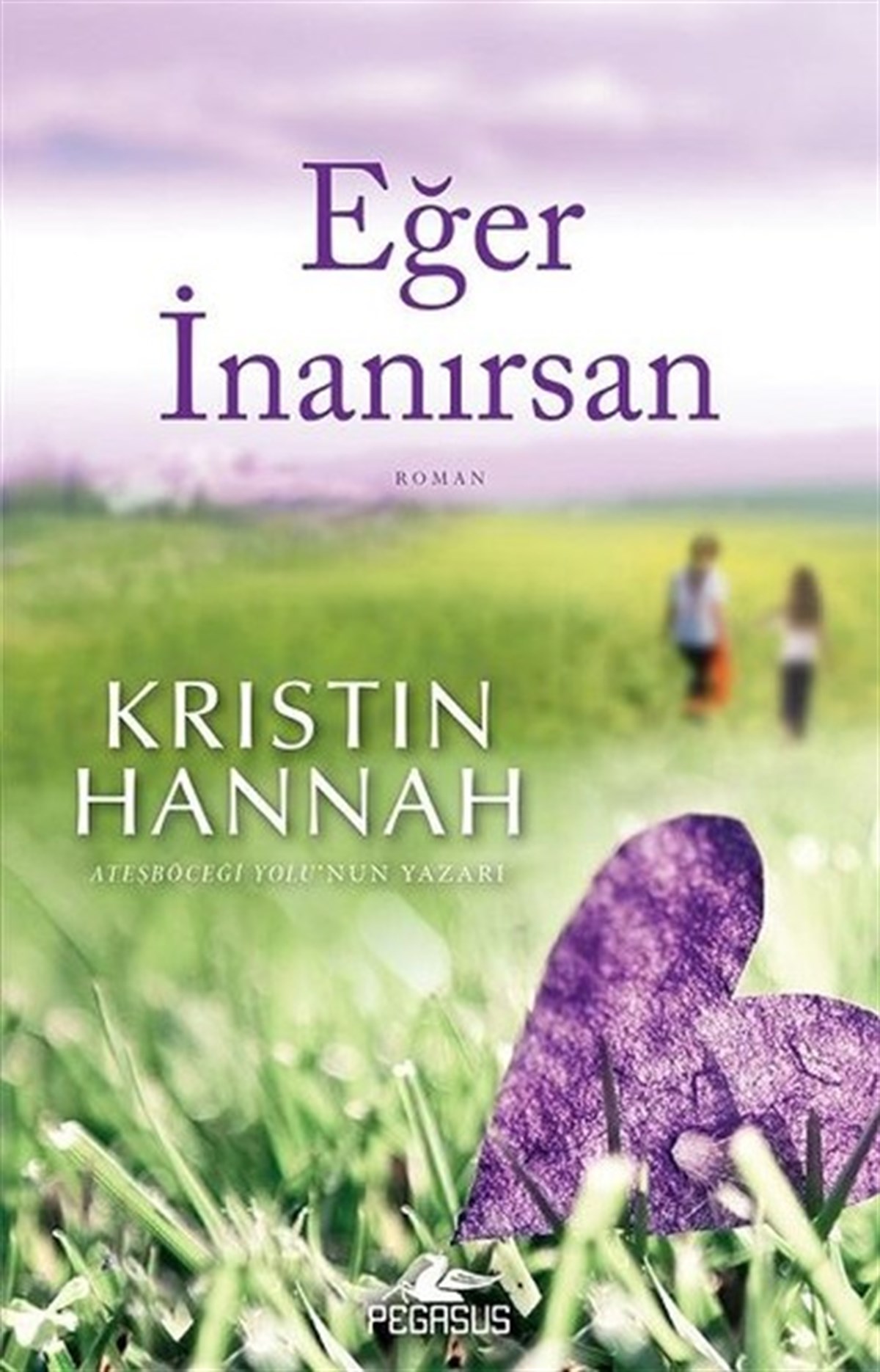 Kristin HannahLiebesromaneEğer İnanırsan