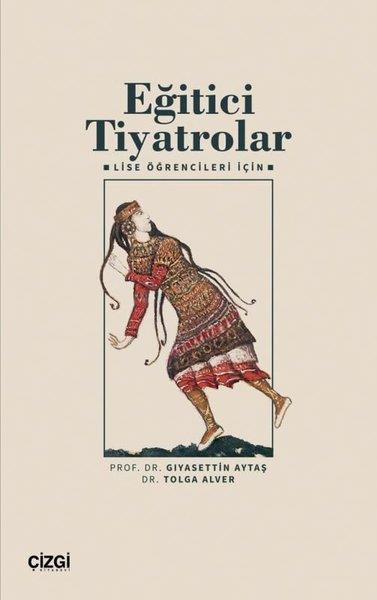 Giyasettim AytaşTiyatro TekniğiEğitici Tiyatrolar - Lise Öğrencileri İçin