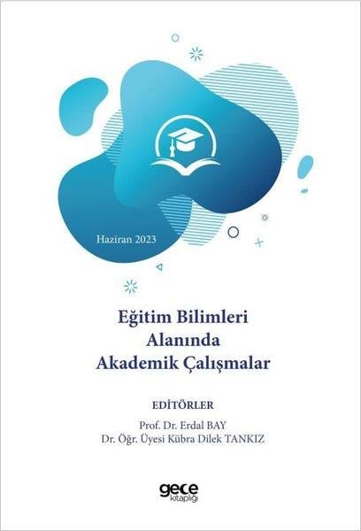 KolektifEğitimEğitim Bilimleri Alanında Akademik Çalışmalar - Haziran 2023
