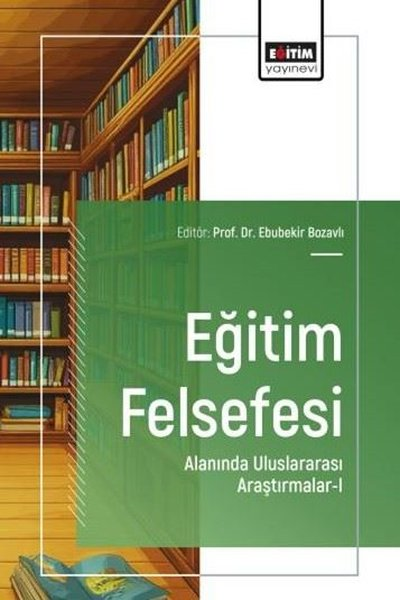 KolektifDigerEğitim Felsefesi Alanında Uluslararası Araştırmalar 1